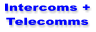 Intercoms + Telecomms